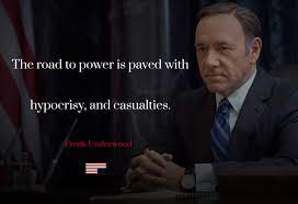 Frank underwood (house of cards). House Of Cards Quotes