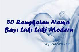 Maybe you would like to learn more about one of these? 30 Rangkaian Nama Bayi Laki Laki Modern Bayilelakiku Com Nama Bayi Laki Laki Dan Artinya Islami Kristen Modern