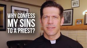 You can confess your sins alone to god as well. Why Confess My Sins To A Priest Youtube
