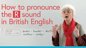 Listen also to the way she pronounces during and dunes in. How To Pronounce R In British English Youtube