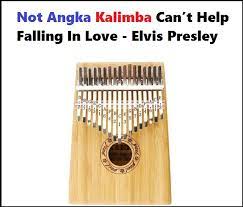 Not Angka Kalimba Can't Help Falling In Love - Elvis Presley - CalonPintar.Com