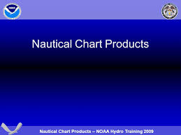 Nautical Chart Products Noaa Hydro Training 2009 Nautical