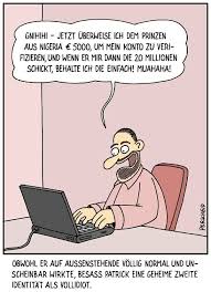 Gnihihi Jetzt Uberweise Ich Dem Prinzen Aus Nigeria 5000 Um Mein Konto Zu Verifizieren Und Wenn Er Mir Dann Die 20 M Witze Lustig Witzig Lustige Cartoons