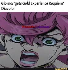 Giorno Gets Gold Experience Requiem Diavolo Ifunny Jojo Bizzare Adventure Jojo Memes Jojo S Bizarre Adventure 152 iq play posting a video with friday in the title on. jojo bizzare adventure jojo memes
