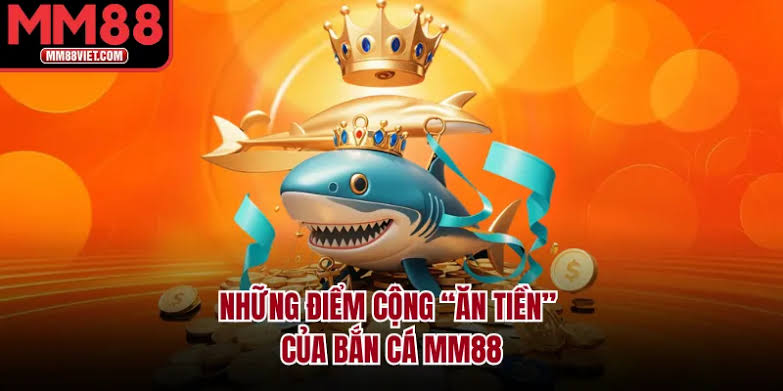 Bắn Cá MM88 - Tìm Hiểu Game Bắn Cá Trực Tuyến Mới Năm 2026