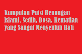 Begitupun dengan puisi islami, dalam puisi islami, puisi yang dibuat merupakan pengalaman spiritual si pengarang puisi. Puisi Islami