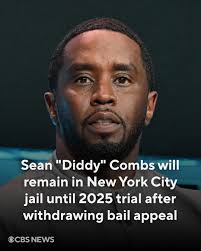 Sean "Diddy" Combs filed a motion Friday to dismiss his appeal for bail,  meaning he will stay in jail until his trial