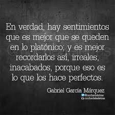 Gabriel Garcia Marquez Exactly So Pero La Perfeccion No Exciste O Definamos Perfeccion Porque Para Wise Words Quotes Meaningful Quotes Inspirational Quotes