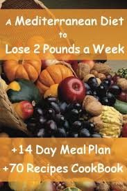 The Mediterranean Diet To Lose 2 Pounds A Week Includes A 14 Day Meal Plan 70 Recipes Cookbook Forte Enrico Forte Valerie 9781484024225 Amazon Com Books