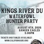 Ducks Unlimited: Kings River DU Annual Waterfowl Hunter Party