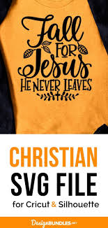 Fall For Jesus He Never Leaves Svg Dxg Png Eps 305241 Svgs Design Bundles In 2020 Fall Tshirt Designs Autumn T Shirts Christian Fall