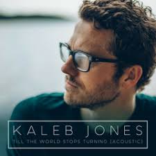 Stream Till the World Stops Turning (Acoustic) by Kaleb Jones