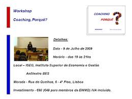 See full list on pt.wikipedia.org Coaching Porque Workshop Iseg 9 De Julho De Ppt Carregar