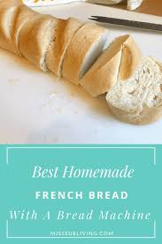 Follow the french bread recipe. Best Homemade French Bread With A Bread Machine Miss Sue Living