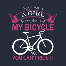 Check Out This Awesome Yes 2c I Am A Girl Yes 2c This Is My Bicycle Design On Teepublic Fahrrad Zitate Fahrrad Spruch Zitate Zum Thema Fahrradfahren