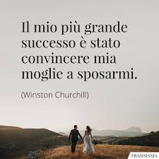 I congratulate you, your holiness, on the fifth anniversary of your election. Frasi Sul Matrimonio In Inglese Le 25 Piu Belle Con Traduzione