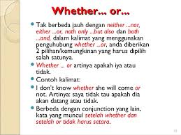 Both my brother and my father are lawyers. Pengertian Penggunaan Dan Contoh Whether