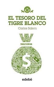 .descargar salto de tigre blanco libros gratis en pdf epub / un libro irreverente, provocador y políticamente incorrecto, que sólo podía ser escrito sito donde podrás leer libros. Libro Tigre Blanco 4 El Tesoro Del Tigre Blanco Carlos Nac Argentina Salem Isbn 9788468312729 Comprar En Buscalibre