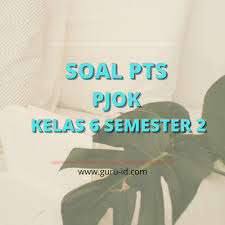 Silabus pjok kelas 1 sampai 6 kurikulum 2013 edisi revisi terbaru gurukuhebat.com memberikan administrasi kelengkapan guru berupa sila. Soal Pts Pjok Kelas 6 Semester 2 Dan Kunci Jawaban Tahun 2021 Info Pendidikan Terbaru