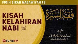 Selasa 19 maret 2019 06:00 wib. Fiqih Sirah Nabawiyah 8 Kisah Kelahiran Nabi Muhammad Ustadz Johan Saputra Halim M H I Youtube