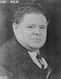 George Ephraim Sokolsky (1893-1962)