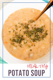 Healthy Potato Soup Recipe In 2020 Comfort Food Recipes Dinners Healthy Potato Soup Dinner Dishes
