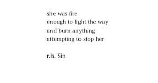 She Was Fire Enough To Light The Way And Burn Anything Attempting To Stop Her Inspirational Quotes Words Quotes