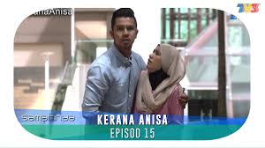 Saksikan mereka dalam drama terbaru arahan azmi hatta berjudul my sweet lavender. Highlight Episod 15 Kerana Anisa By Tv3malaysia Official