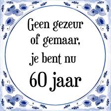 Bol Com Verjaardag Tegeltje Met Spreuk 60 Jaar Geen Gezeur Of Ge Maar Je Bent Nu Gewoon 60