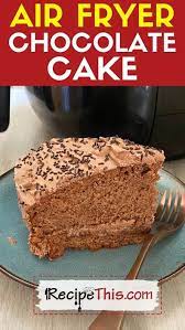 Recipe This Air Fryer Chocolate Cake Recipe Air Fryer Cake Recipes Air Fryer Recipes Easy Chocolate Peanut Butter Cheesecake