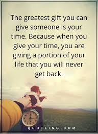 But you are guaranteed to fail if you don't try. The Greatest Gift You Can Give Someone Is Your Time Because When You Give Your Time You Are Giving A Special Quotes Time Quotes Inspirational Words Of Wisdom