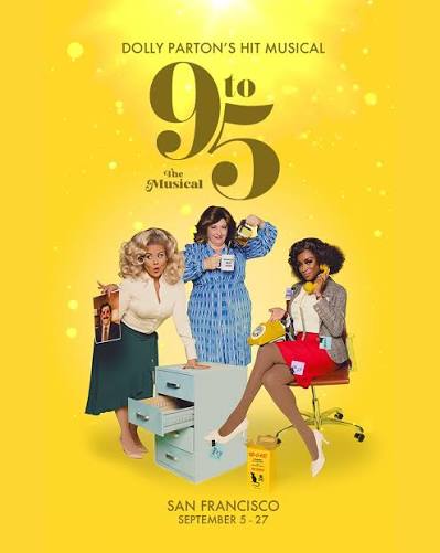9 to 5: The Musical Music & Lyrics by Dolly Parton Book by Patricia Resnick  Based on the 20th Century Fox Picture September 5-27, 2025 Dolly Parton's  hit 1980 film, reborn into a high-energy musical