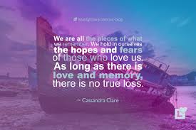 Check spelling or type a new query. When There Is Love And Memory There S No True Loss The Love Right Blog