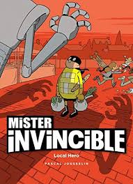 Mister Invincible Local Hero Mr Invincible By Pascal Jousselin Books Local Hero Comic Book Heroes
