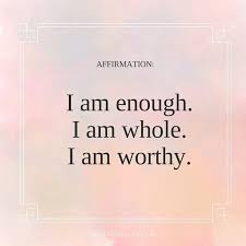 You Are Enough You Are Whole You Are Worthy Don T Under Estimate What You Re Truly Capable Of Worthy Quotes Inspirational Quotes Enough Is Enough Quotes