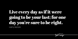 50 Life Is Too Short Quotes That Remind You To Live In The Moment Yourtango