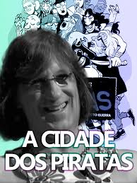 Filme: A Cidade dos Piratas (2018) Diretor: Otto Guerra Roteiro: Laert...