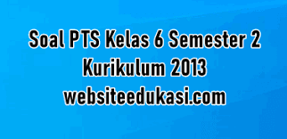 Soal bam kls 6 uts 2 ta 2019/2020 : Soal Pts Kelas 6 Semester 2 K13 Dan Kunci Jawaban Websiteedukasi Com