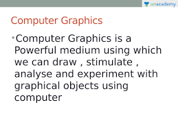 In today life, computer graphics has now become a common element in user interfaces, t.v. Gate Ese Introduction To Computer Graphics Hindi Offered By Unacademy