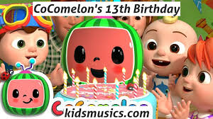 Happy Birthday Video Song With Name Free Download Mp4 Kidsmusics Cocomelon S 13th Birthday By Cocomelon Free Download Mp4 Video 720p Mp3 Pdf Lyrics Kids Music