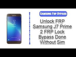 Both support samsung pay and feature a new social camera. Unlock Frp Samsung J7 Prime 2 Frp Lock Bypass Done Without Sim 2021 For Gsm