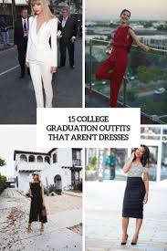 You are open to wear anything but there are some clothing ethics. 15 College Graduation Outfits That Aren T Dresses Styleoholic