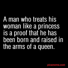 Every man also wants to feel valued by his lady and every woman should treat her man thus. Pin By Kara Herin On Quotes I Love 25th Quotes Words Inspirational Quotes