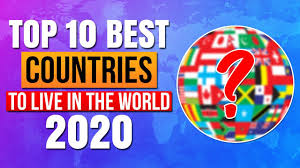 How many countries in the world 2020. Top 10 Best Countries To Live In The World 2020 Youtube