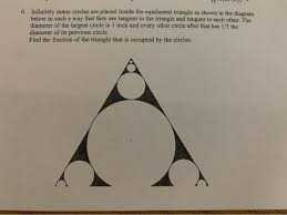 Before proving this, we need to review some elementary geometry. 10 0 6 Infinitely Many Circles Are Placed Chegg Com