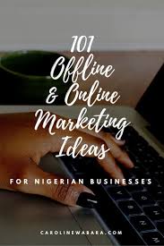 101 Online And Offline Marketing Ideas For Nigeria Also A Href Https Shoplacoca Com Pages Fundr Offline Marketing Ideas Small Business Marketing Marketing