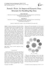 Data structures are a specialized means of organizing and storing data in computers in such a moreover, data structures come under the fundamentals of computer science and software applications of arrays. Sorted R Train An Improved Dynamic Data Structure For Handling Big Data Ijisa Readera Org