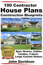 Thousands of house plans and home floor plans from over 200 renowned residential architects and designers. Amazon Com 100 Contractor House Plans Construction Blueprints Spec Homes Cabins Condos 4 Plexs And Custom Homes Ebook Davidson John Design Systems Specialized Kindle Store