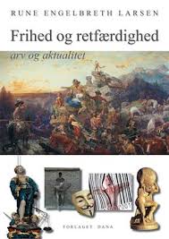 Rune engelbreth larsen er forfatter, idéhistoriker, naturfotograf. Fa Frihed Og Retfaerdighed Arv Og Aktualitet Af Rune Engelbreth Larsen Som Haeftet Bog Pa Dansk 9788799321926