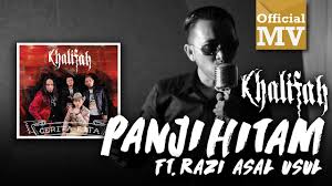 Subhanallah sunggguh kalau kita bercerita tentang panji hitam berarti kita sudah bercerita tentang akhir zaman sudah dekat, walaupun kini banyak yang mengaku sebagai pembawa bendera hitam tapi ini kuasa allah, siapa mereka tapi ini lah mereka yang terbaik, terlihat dari lihat akhlak mereka, lihat. Khalifah Panji Hitam Ft Razi Asal Usul Lyrics Lyrics My